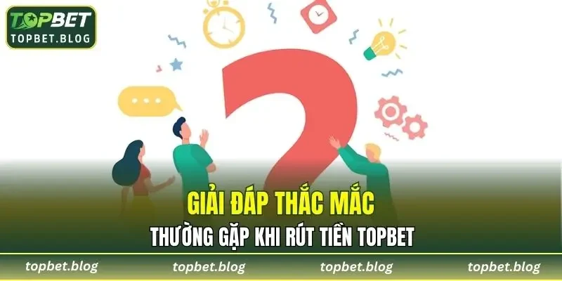 Giải đáp một số thắc mắc thường gặp cho thành viên