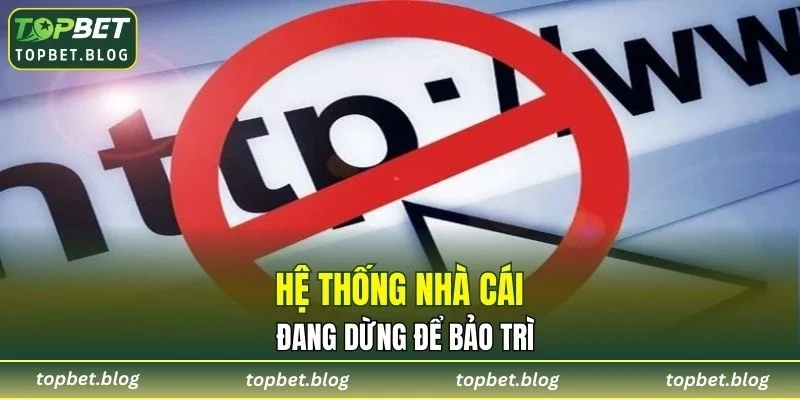 Hệ thống nhà cái đang dừng để bảo trì