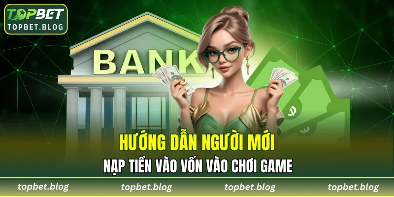 Nhà cái chỉ dẫn hội viên nạp vốn chỉ 4 bước