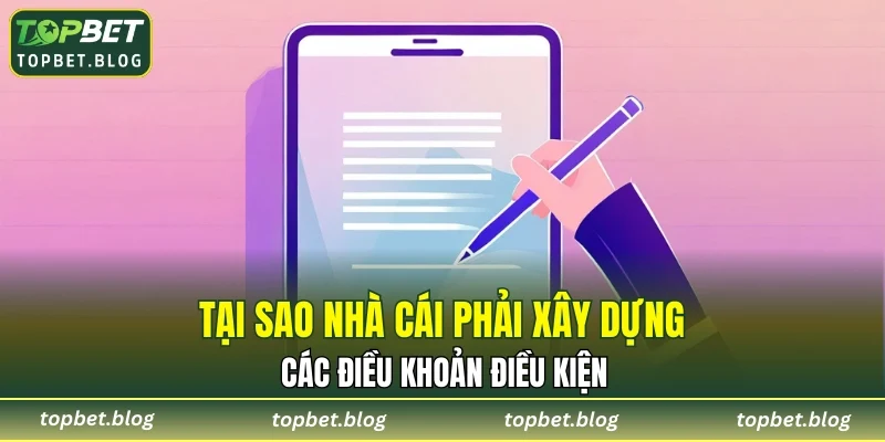 Tại sao nhà cái phải xây dựng các điều khoản điều kiện