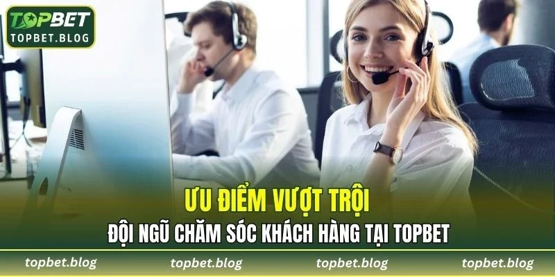 Ưu điểm nổi bật của đội ngũ chăm sóc khách hàng tại nhà cái